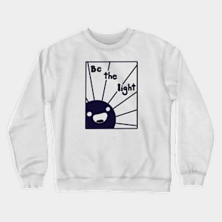 Be the light 💡 Crewneck Sweatshirt